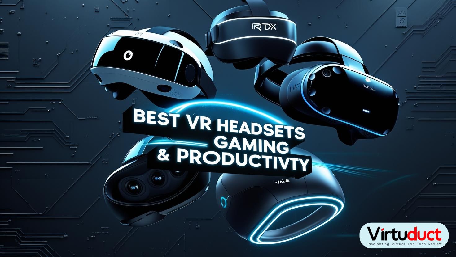 Meta Quest 3, PlayStation VR2, Apple Vision Pro and Valve Index VR headsets floating in dark tech space with holographic trails. Title: BEST VR HEADSETS FOR GAMING & PRODUCTIVITY. virtuduct.com logo in corner.
